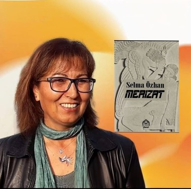 SELMA ÖZHAN VE “MERİZAT” ÜZERİNE/Emine Şimşek Emiral